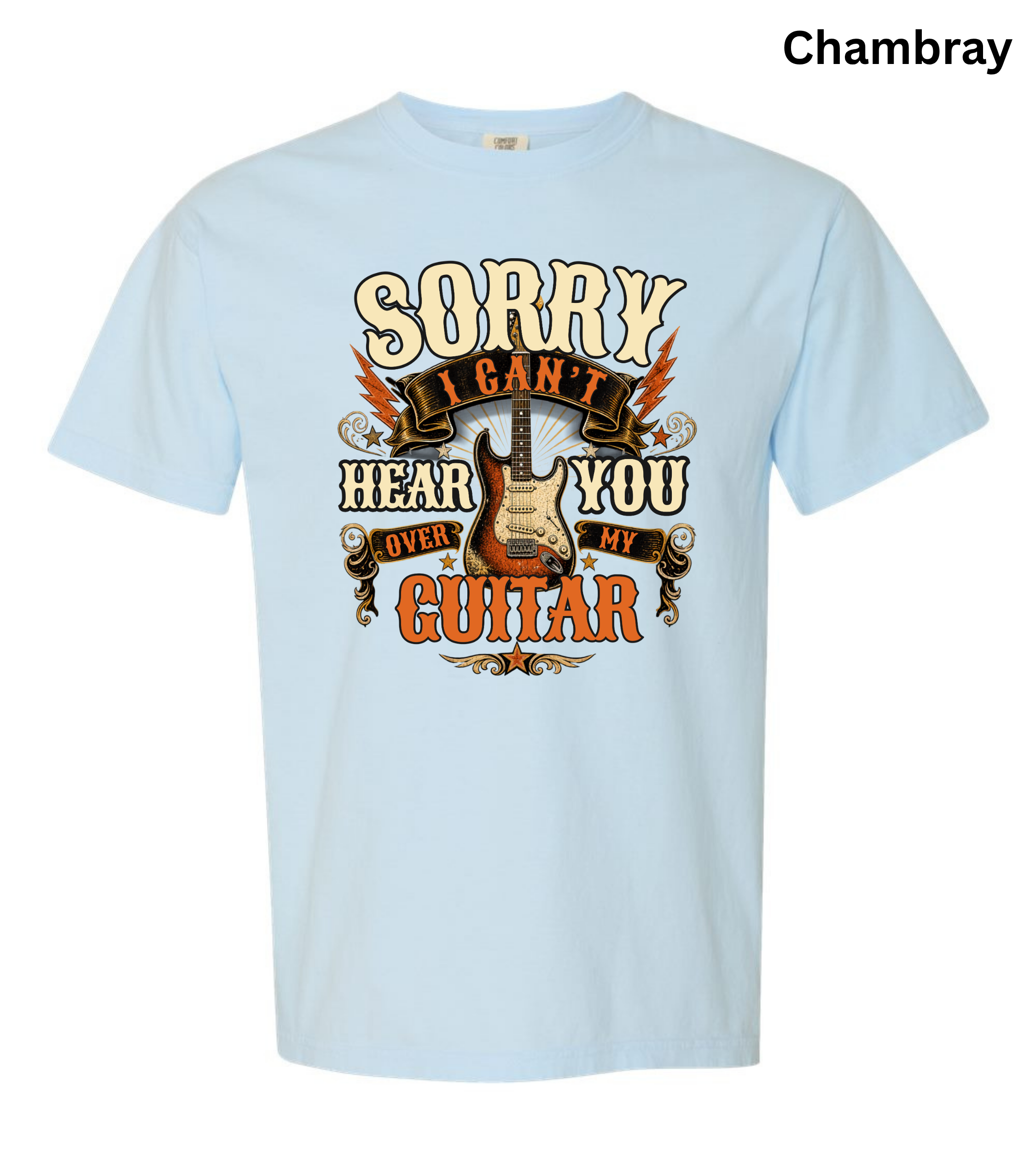 Sorry I Can't Hear You Over My Guitar Shirt | Funny Guitar Player T-Shirt | Vintage Guitar Tee | Rock Music Shirt | Guitarist Gift | Music Lover Apparel