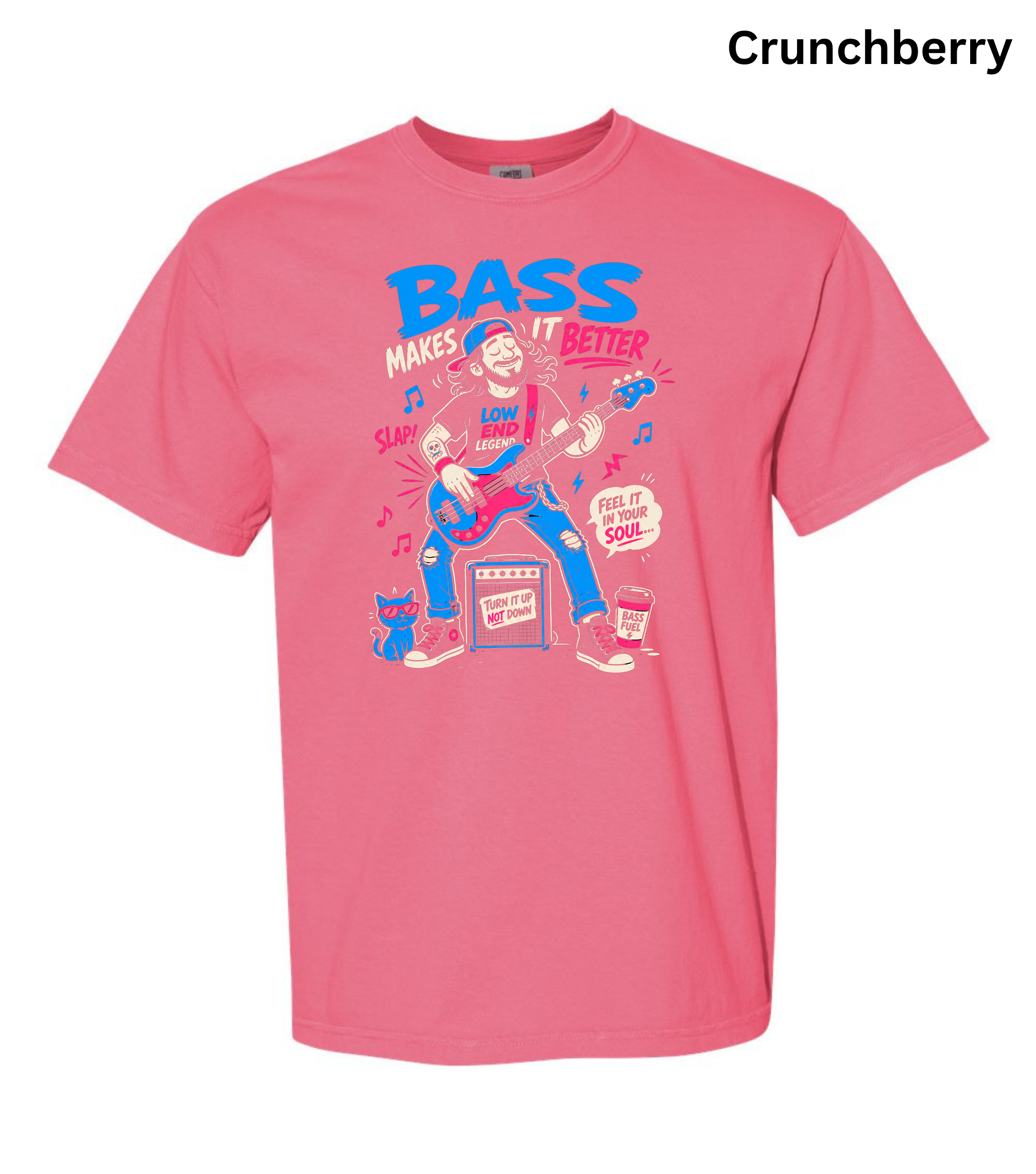 A pink short-sleeve crewneck t-shirt with a colorful graphic of a bassist playing a bass guitar, accompanied by the text 'BASS MAKES IT BETTER' and 'GET YOUR SOUL CRUNCHBERRY'. The word 'Crunchberry' is also written in black text in the top right corner.