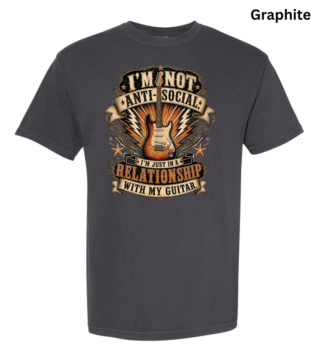 I'm Not Anti Social I'm Just in a Relationship with My Guitar Shirt | Funny Guitar Player T-Shirt | Vintage Musician Tee | Rock Guitar Gift