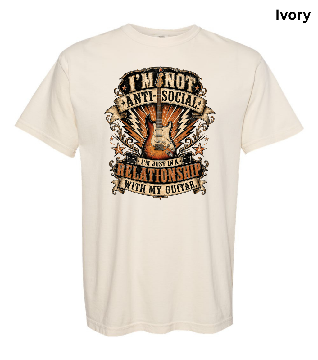 I'm Not Anti Social I'm Just in a Relationship with My Guitar Shirt | Funny Guitar Player T-Shirt | Vintage Musician Tee | Rock Guitar Gift