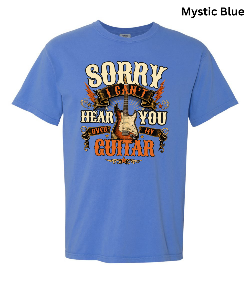 Sorry I Can't Hear You Over My Guitar Shirt | Funny Guitar Player T-Shirt | Vintage Guitar Tee | Rock Music Shirt | Guitarist Gift | Music Lover Apparel