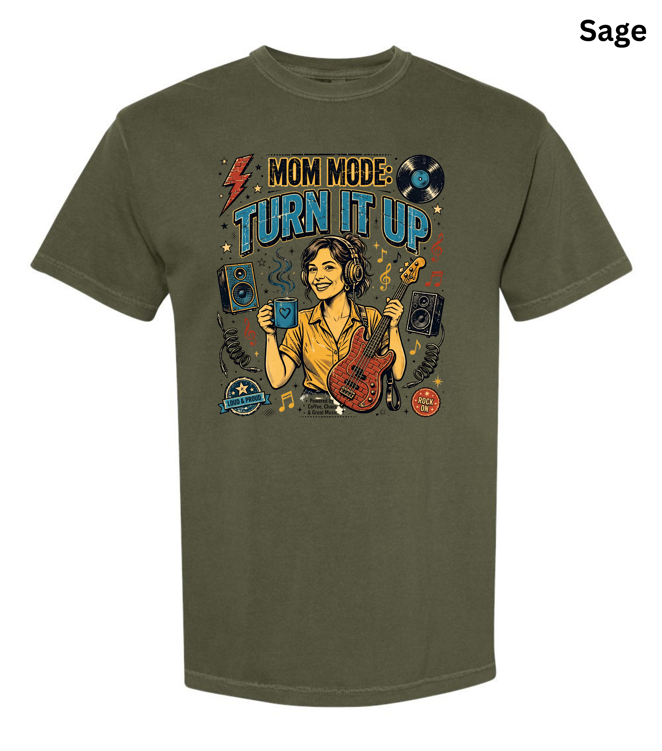An olive green short-sleeve t-shirt with a colorful graphic on the front that reads 'MOM MODE: TURN IT UP' with an illustration of a woman playing guitar and holding a drink. The word 'Sage' is printed in the top right corner.