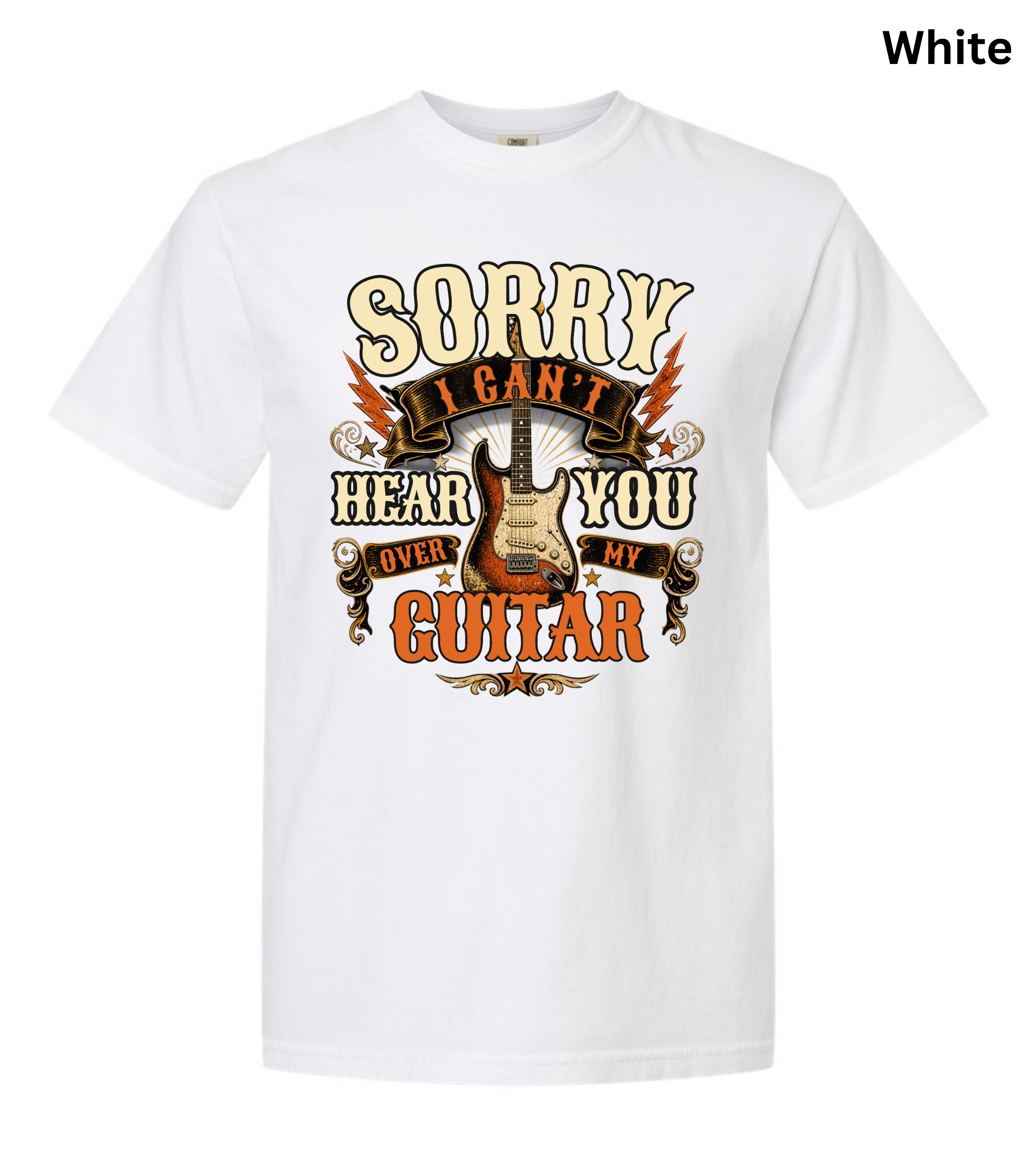 Sorry I Can't Hear You Over My Guitar Shirt | Funny Guitar Player T-Shirt | Vintage Guitar Tee | Rock Music Shirt | Guitarist Gift | Music Lover Apparel