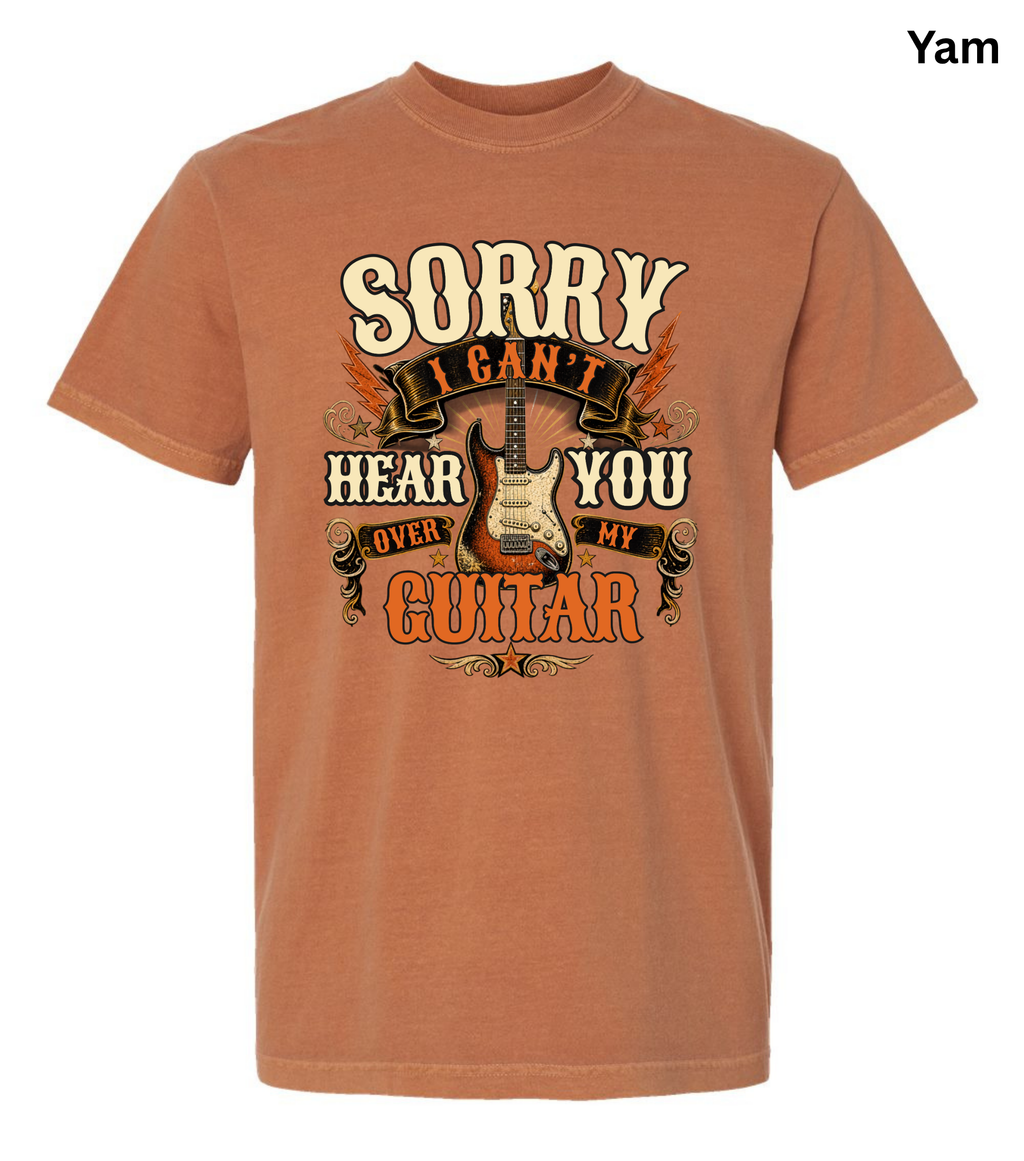 Sorry I Can't Hear You Over My Guitar Shirt | Funny Guitar Player T-Shirt | Vintage Guitar Tee | Rock Music Shirt | Guitarist Gift | Music Lover Apparel