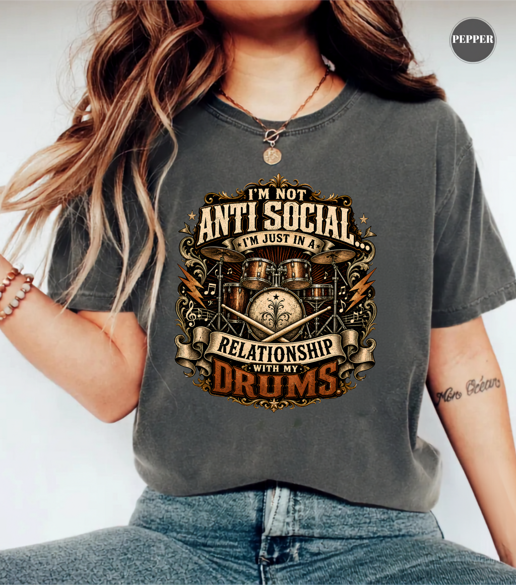 I'm Not Anti Social I'm Just in a Relationship With My Drums T-Shirt | Funny Drummer Shirt | Vintage Drum Set Tee | Drummer Gift | Musician Apparel