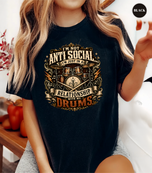 I'm Not Anti Social I'm Just in a Relationship With My Drums T-Shirt | Funny Drummer Shirt | Vintage Drum Set Tee | Drummer Gift | Musician Apparel