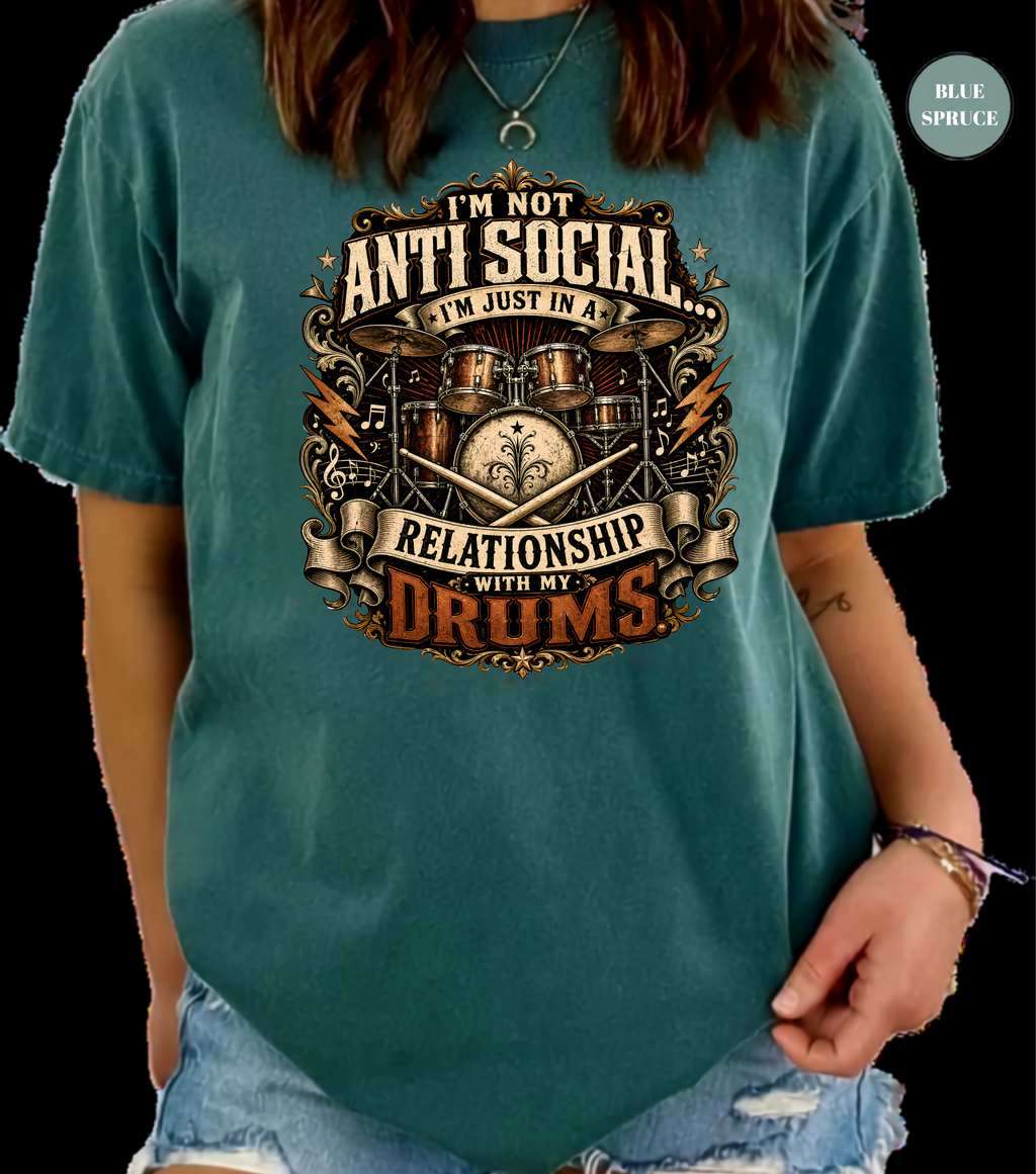 I'm Not Anti Social I'm Just in a Relationship With My Drums T-Shirt | Funny Drummer Shirt | Vintage Drum Set Tee | Drummer Gift | Musician Apparel
