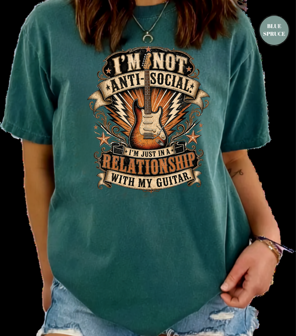 I'm Not Anti Social I'm Just in a Relationship with My Guitar Shirt | Funny Guitar Player T-Shirt | Vintage Musician Tee | Rock Guitar Gift