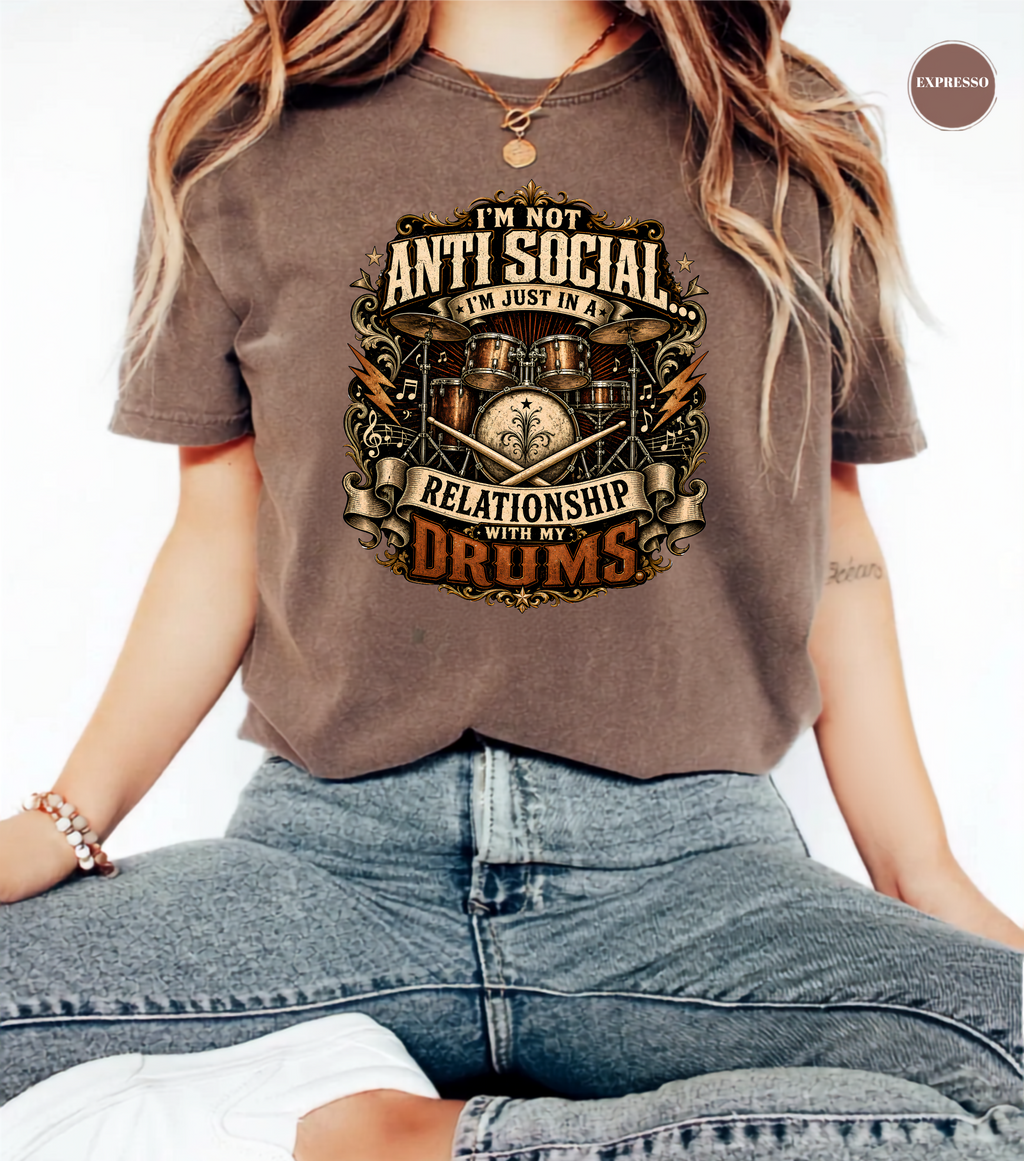 I'm Not Anti Social I'm Just in a Relationship With My Drums T-Shirt | Funny Drummer Shirt | Vintage Drum Set Tee | Drummer Gift | Musician Apparel
